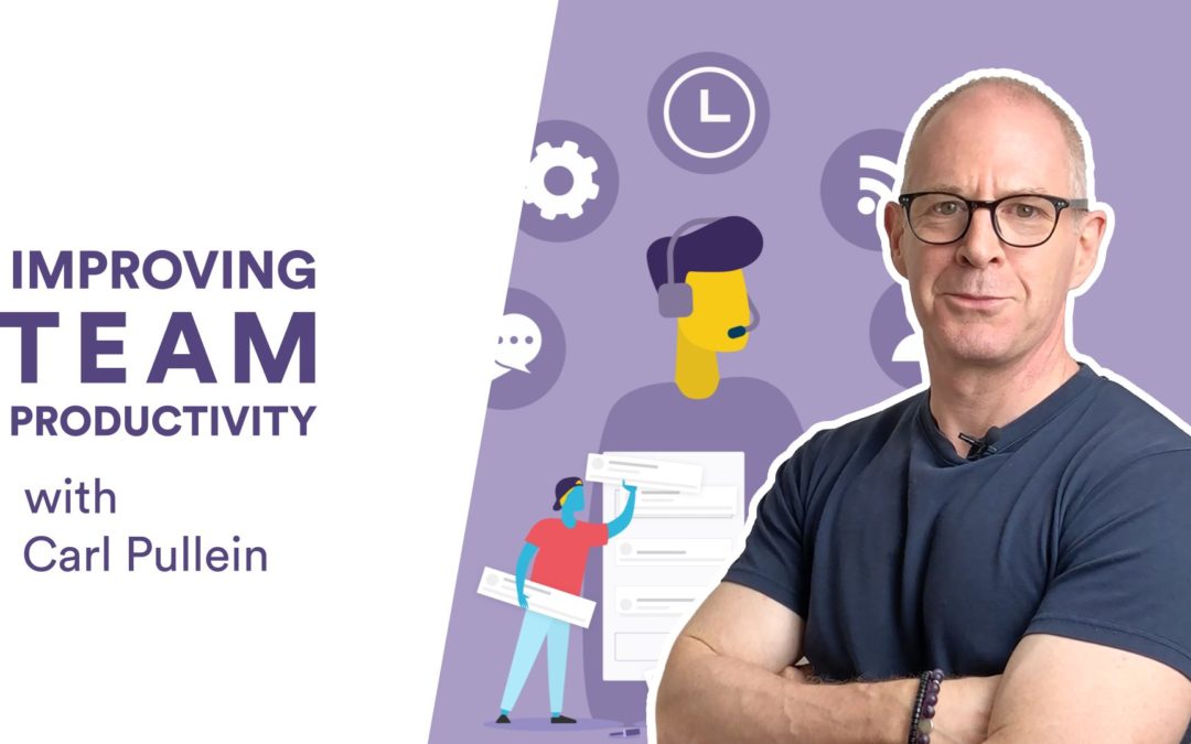 Improving your team’s productivity with Carl Pullein